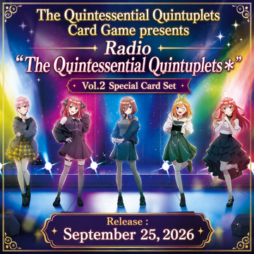 The Quintessential Quintuplets Card Game presents Radio Vol.2 Special Card Set Pre-order
